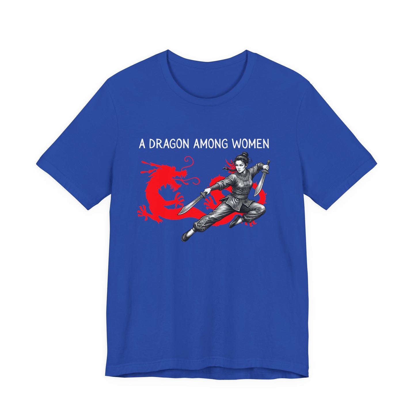 True Royal Blue t-shirt front with the slogan - A Dragon among Women printed in white, above the bold graphic of a female warrior in fighting stance wielding dual swords in front of a red dragon silhouette.