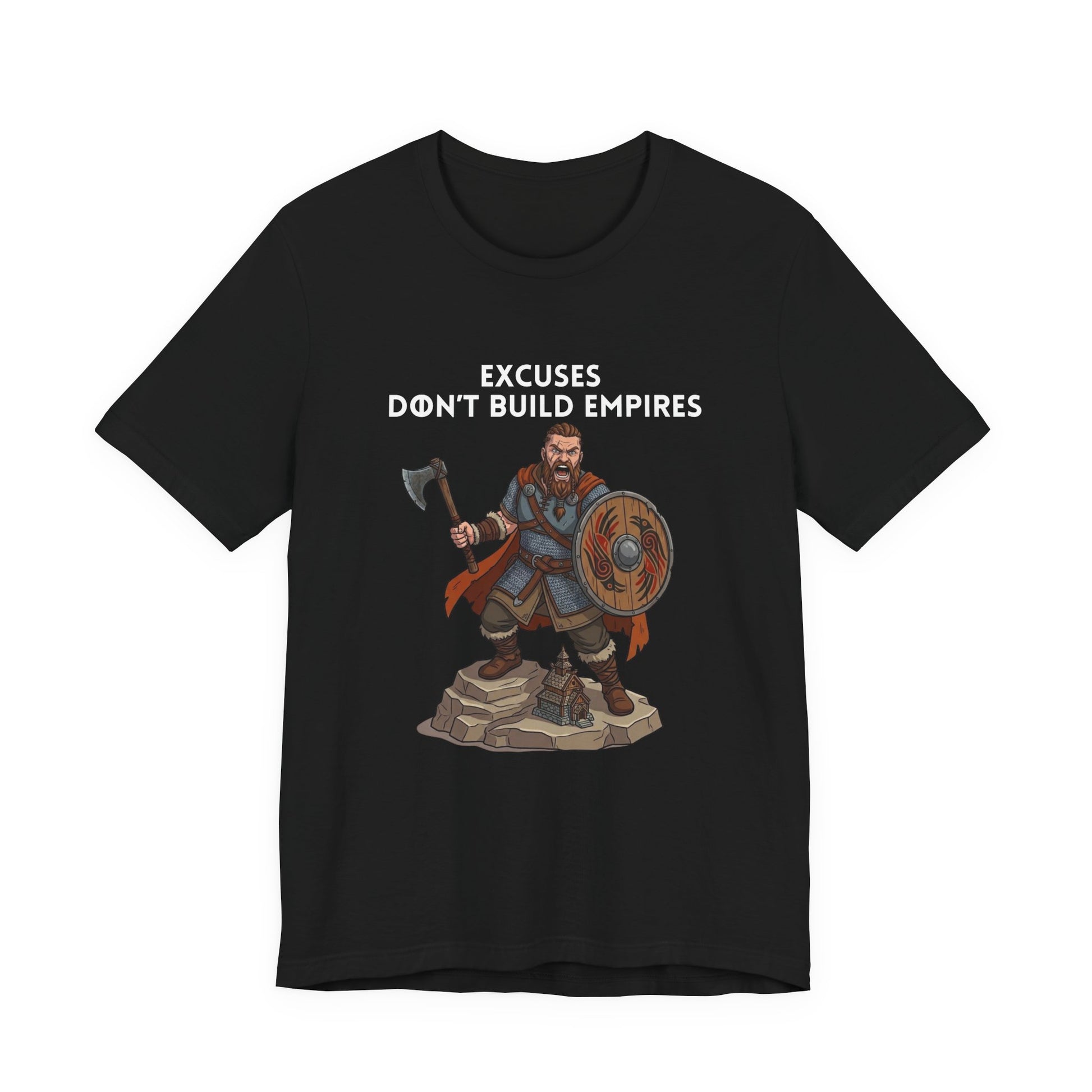 A black short-sleeve crewneck t-shirt featuring a graphic of a Viking warrior holding an axe and shield, with the text 'EXCUSES DON'T BUILD EMPIRES' printed above him.